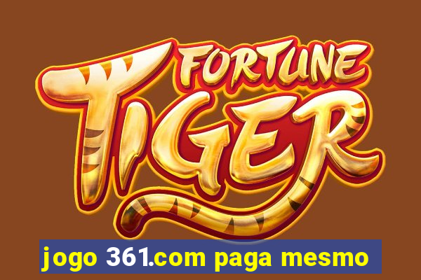 jogo 361.com paga mesmo